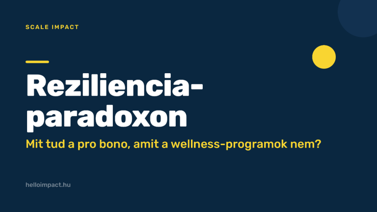A reziliencia-paradoxon — amit a pro bono tud, és a wellbeing-programok nem
